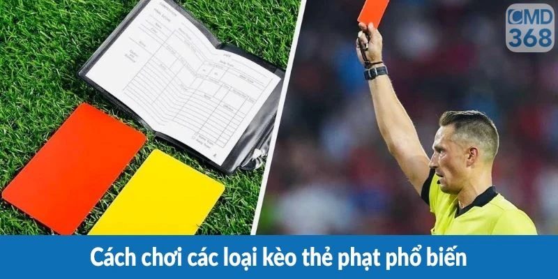 Cách chơi các loại kèo thẻ phạt phổ biến