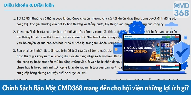 Chính Sách Bảo Mật CMD368 mang đến cho hội viên những lợi ích gì?