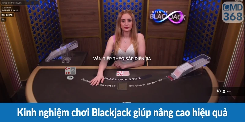 Kinh nghiệm chơi Blackjack giúp nâng cao hiệu quả