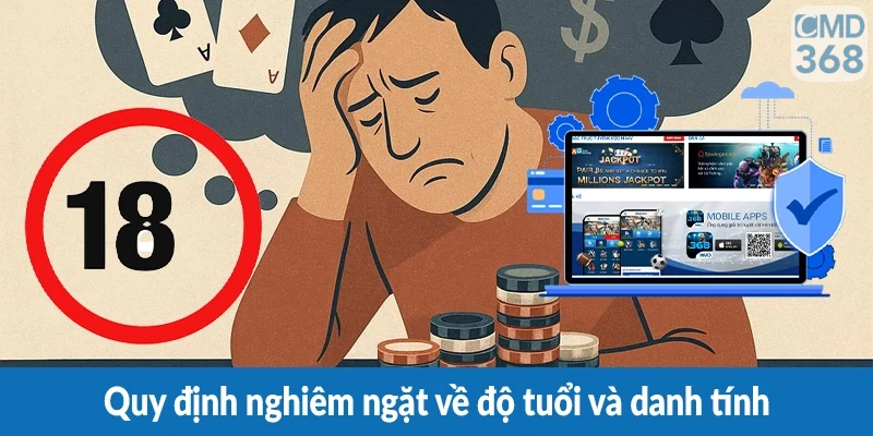 Quy định nghiêm ngặt về độ tuổi và danh tính