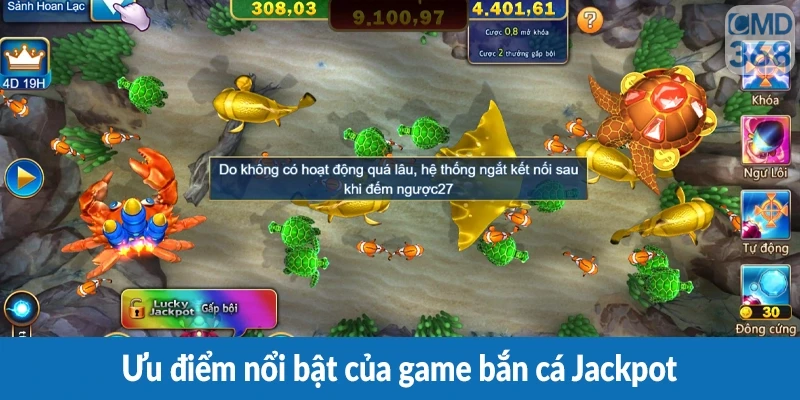 Ưu điểm nổi bật của game bắn cá Jackpot