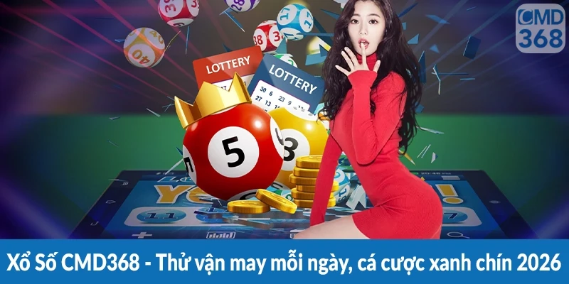 Xổ Số CMD368 - Thử vận may mỗi ngày, cá cược xanh chín 2026
